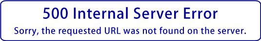 500 Internal Server Error Sorry, the requested URL was not found on the server.